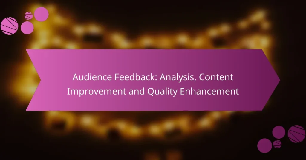 Audience Feedback: Analysis, Content Improvement and Quality Enhancement