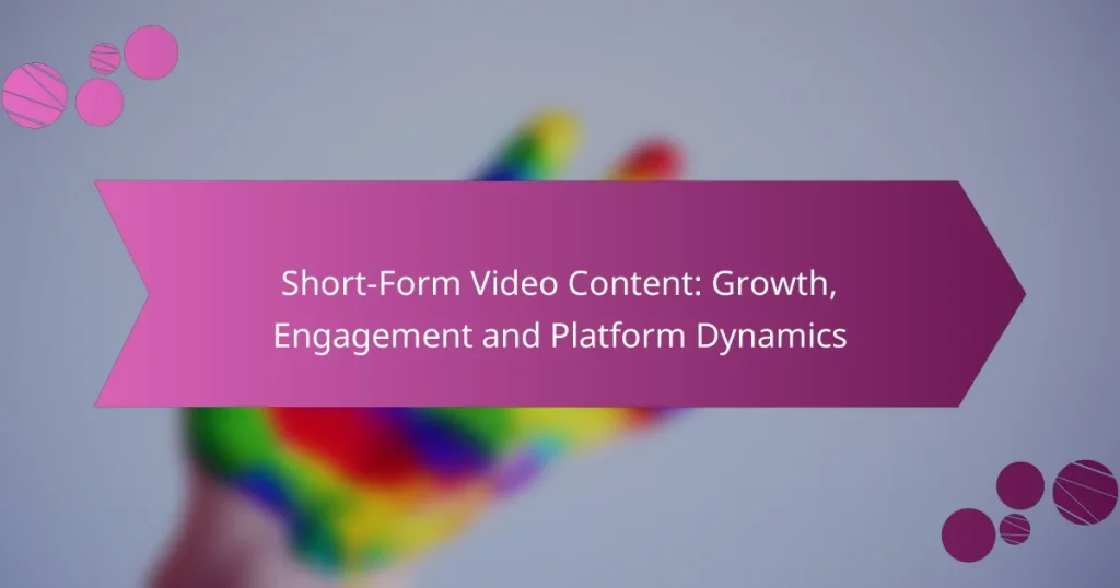 Short-Form Video Content: Growth, Engagement and Platform Dynamics
