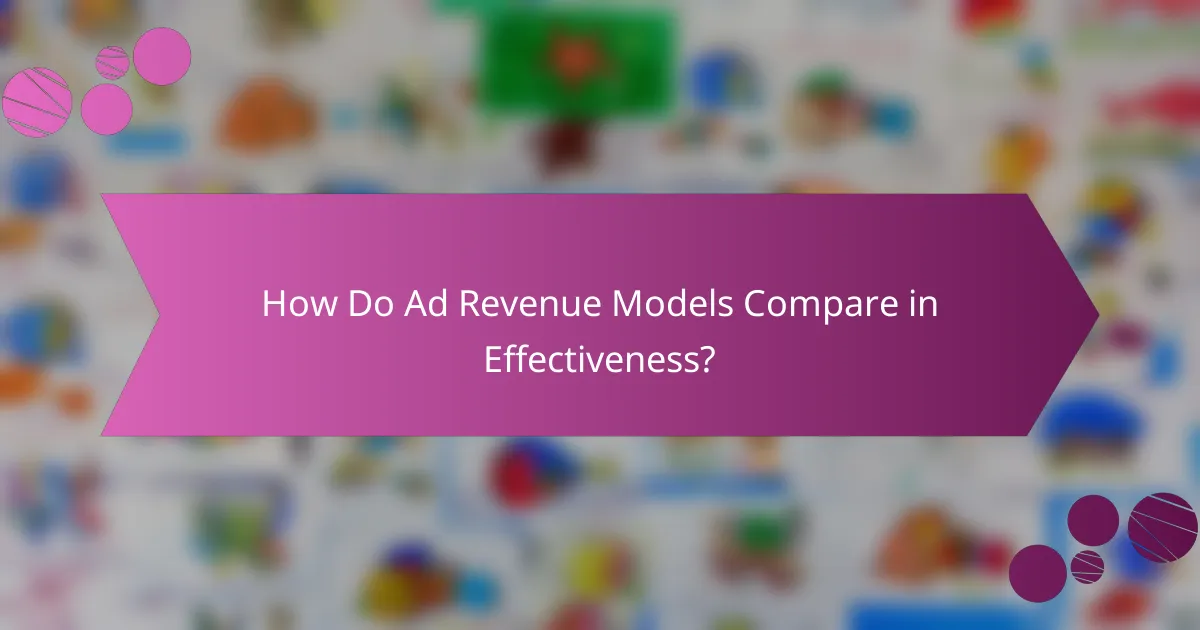 How Do Ad Revenue Models Compare in Effectiveness?