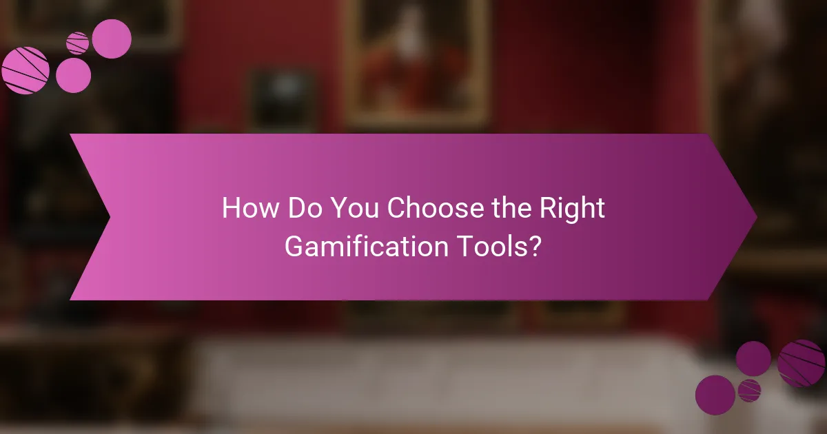 How Do You Choose the Right Gamification Tools?