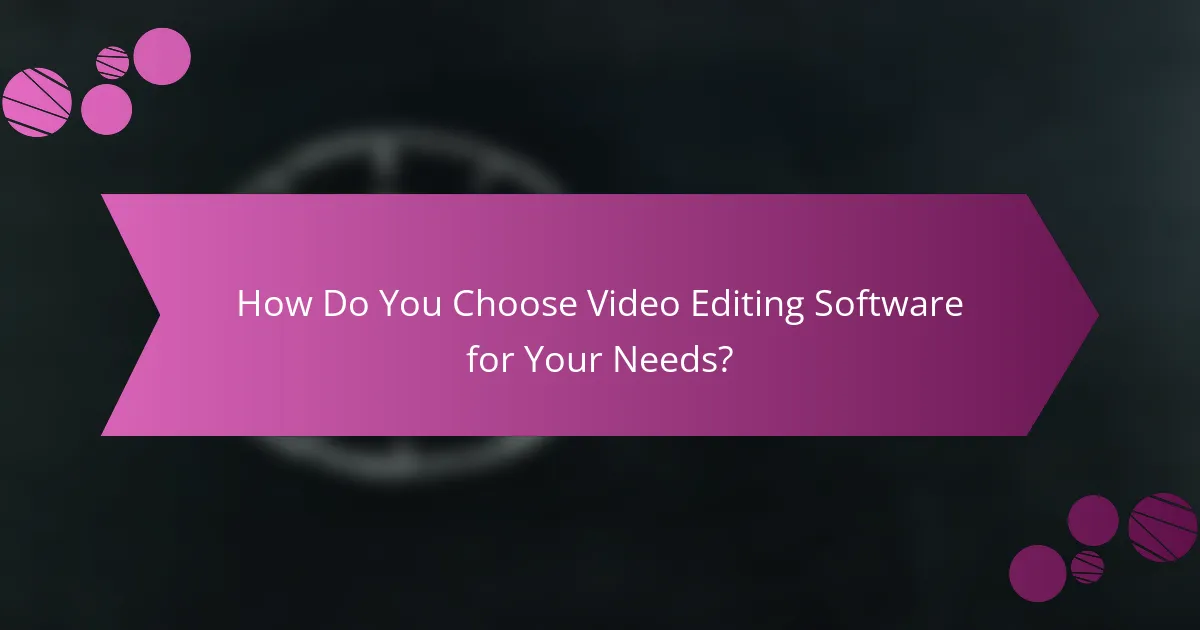 How Do You Choose Video Editing Software for Your Needs?