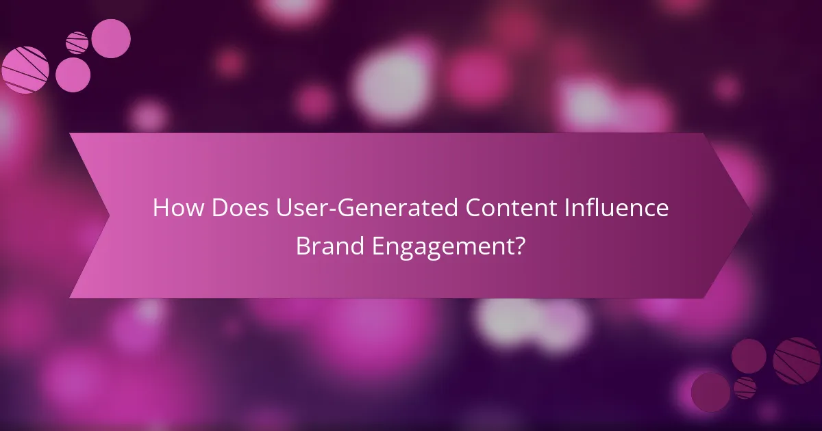 How Does User-Generated Content Influence Brand Engagement?