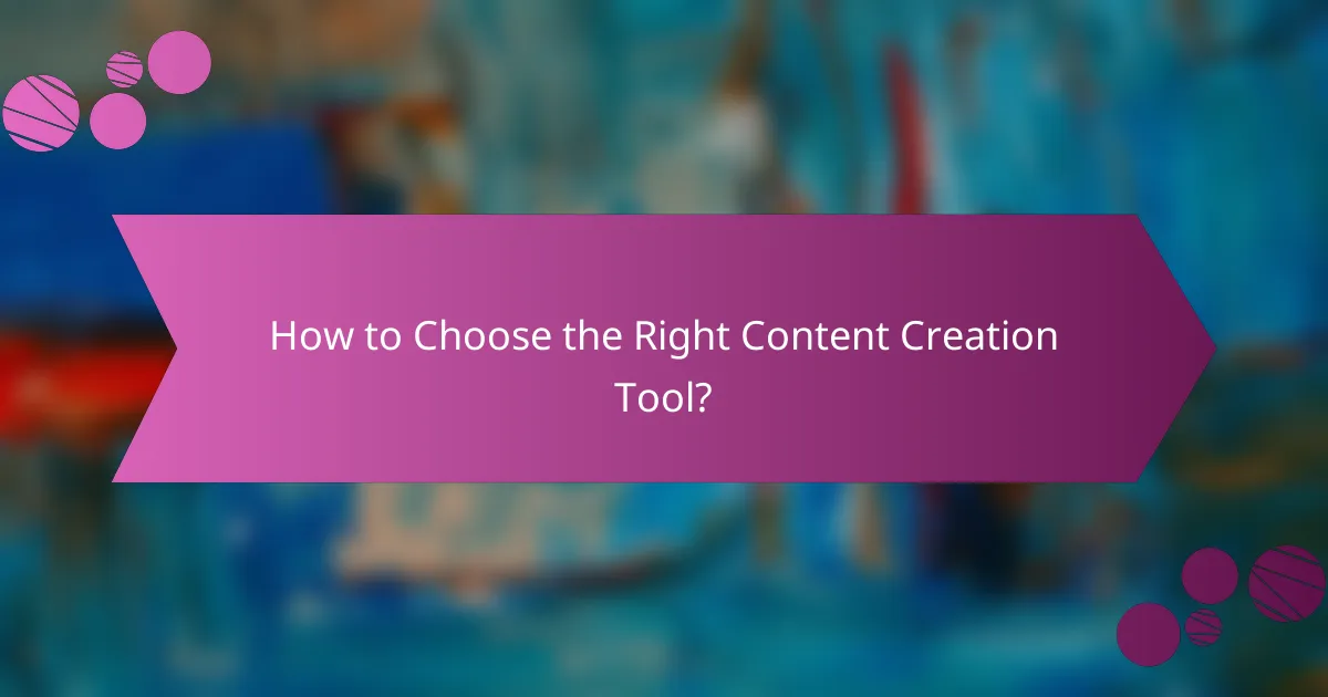 How to Choose the Right Content Creation Tool?