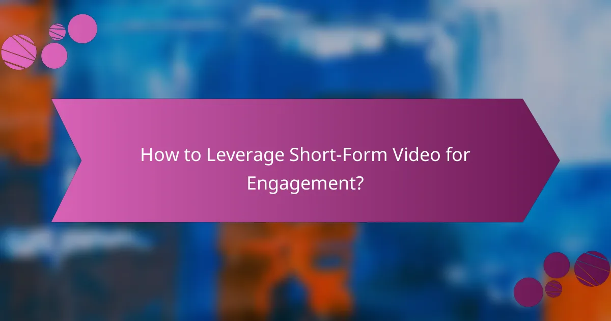 How to Leverage Short-Form Video for Engagement?