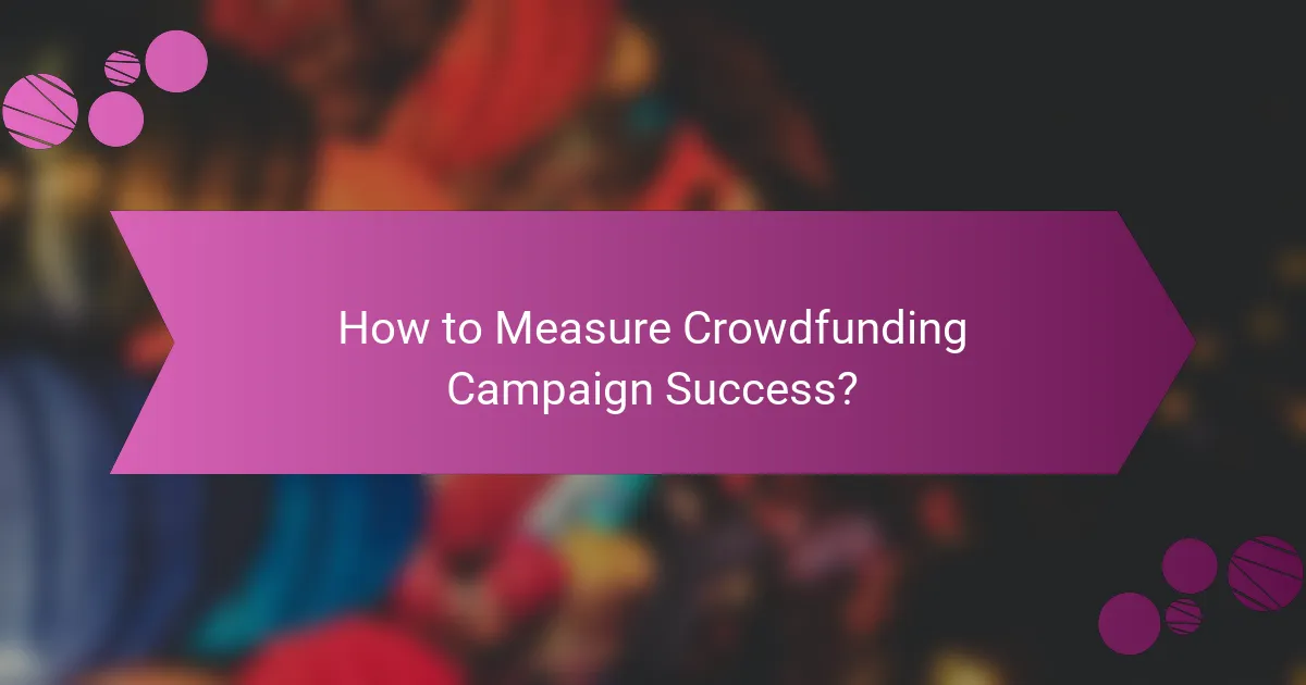 How to Measure Crowdfunding Campaign Success?
