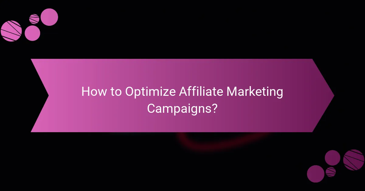 How to Optimize Affiliate Marketing Campaigns?