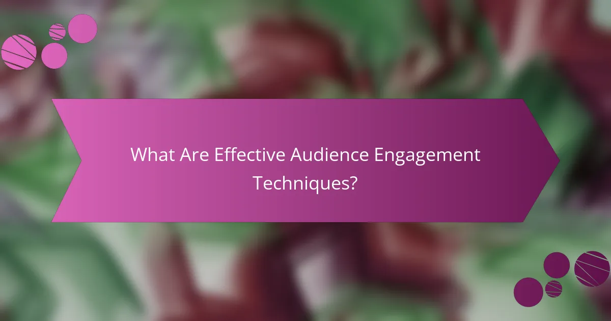 What Are Effective Audience Engagement Techniques?