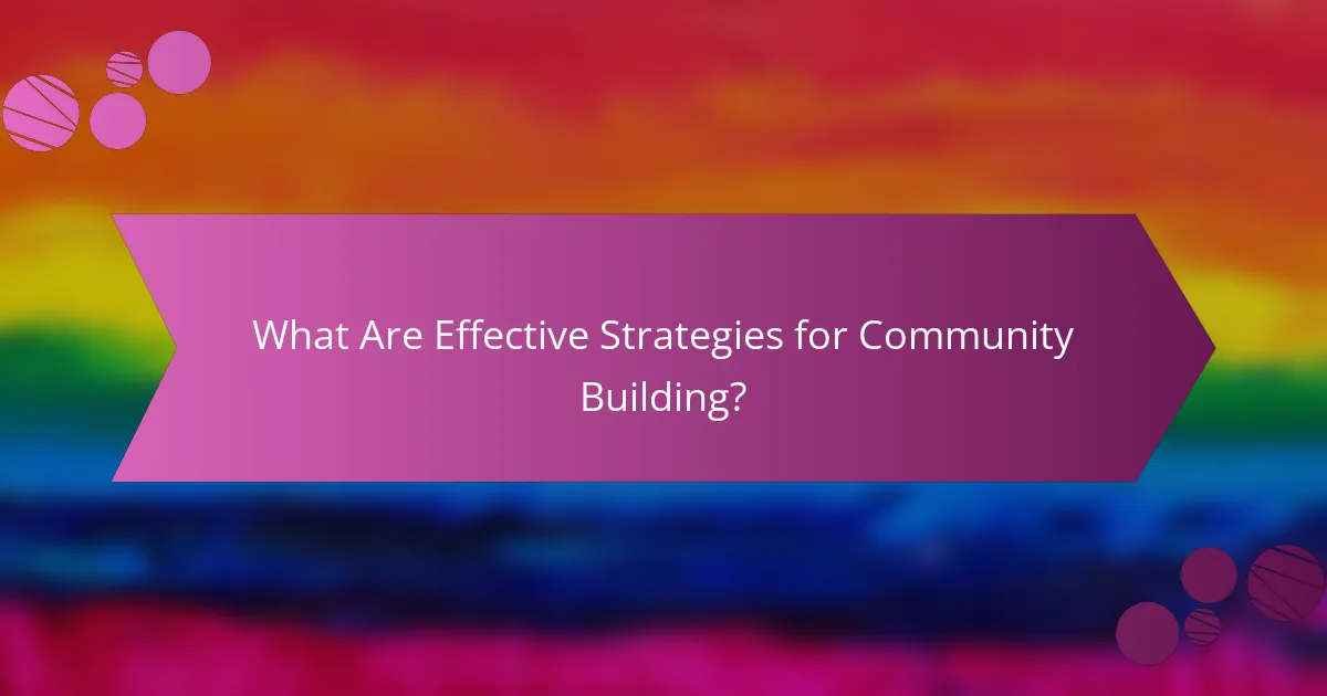 What Are Effective Strategies for Community Building?