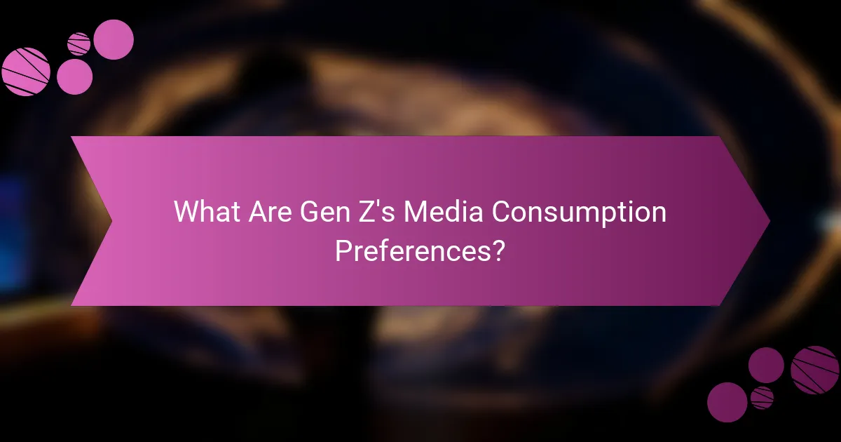 What Are Gen Z's Media Consumption Preferences?