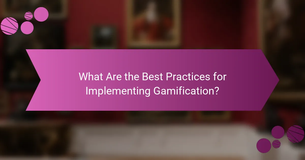 What Are the Best Practices for Implementing Gamification?