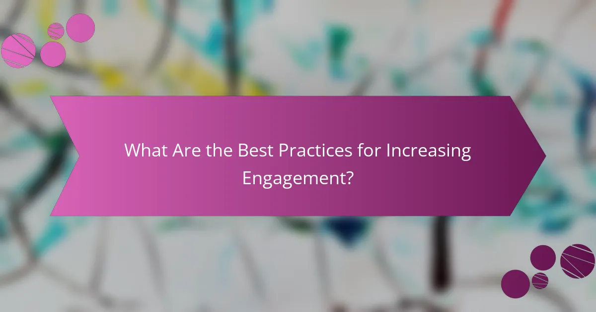 What Are the Best Practices for Increasing Engagement?