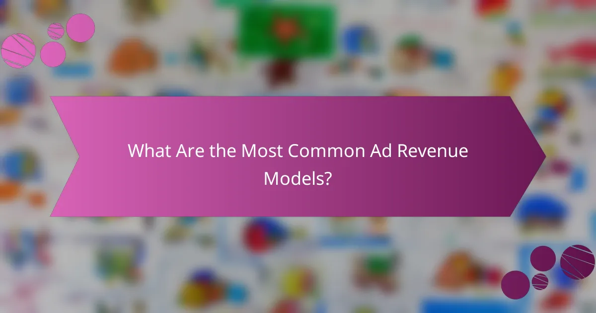 What Are the Most Common Ad Revenue Models?