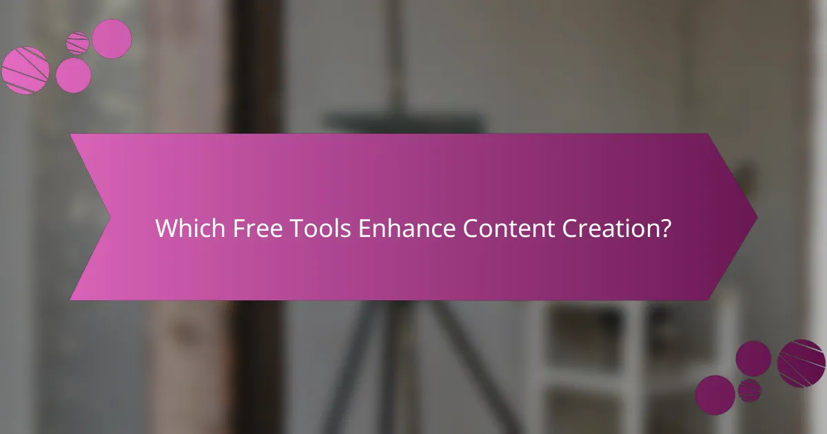 Which Free Tools Enhance Content Creation?