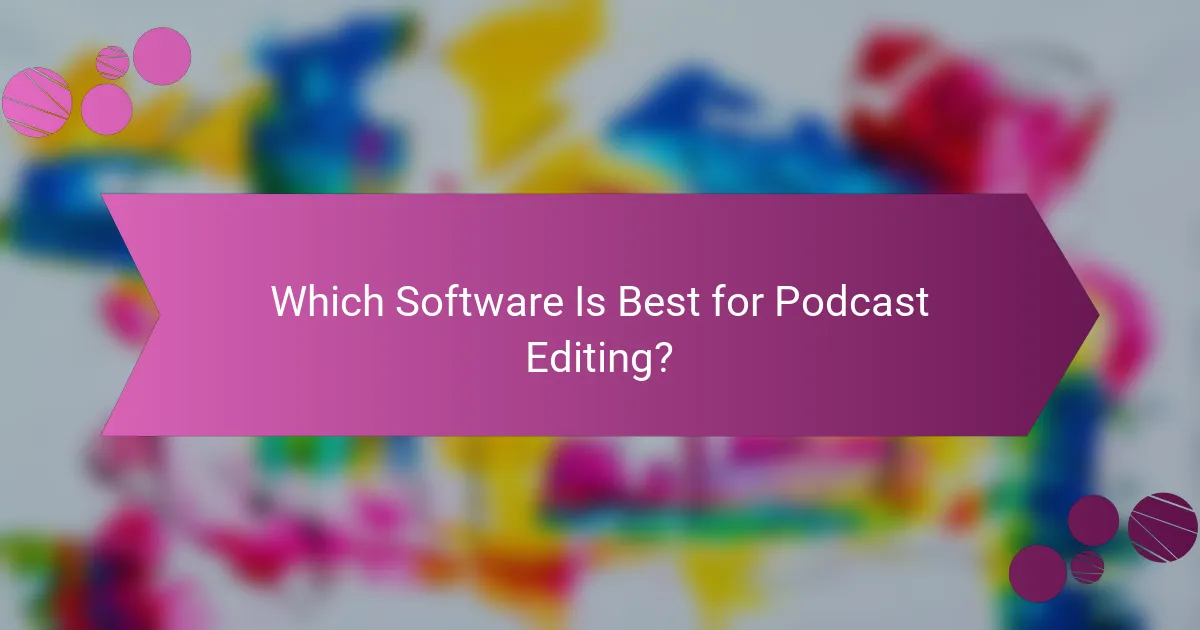 Which Software Is Best for Podcast Editing?